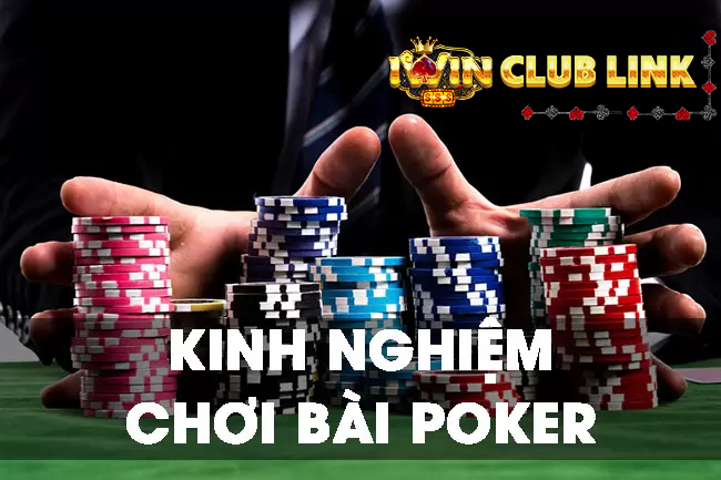 kinh nghiệm chơi poker iwin